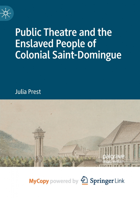 Public Theatre and the Enslaved People of Colonial Saint-Domingue