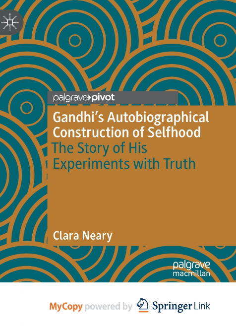 Gandhi’s Autobiographical Construction of Selfhood