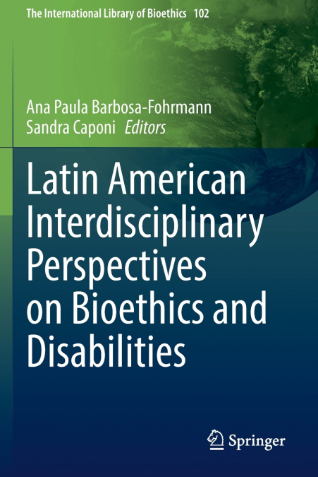Latin American Interdisciplinary Perspectives on Bioethics and Disabilities