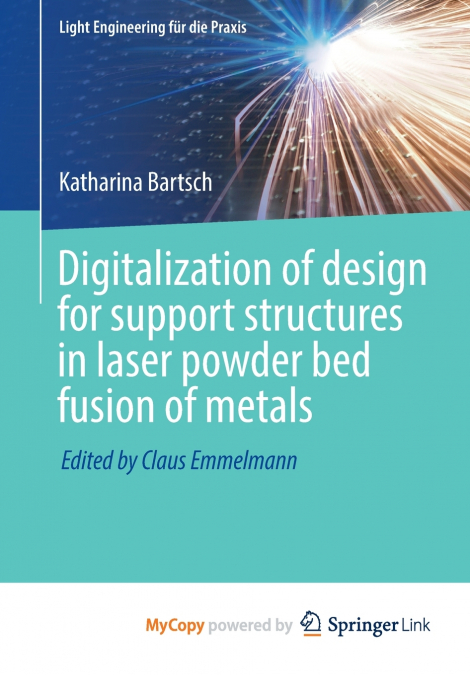 Digitalization of design for support structures in laser powder bed fusion of metals