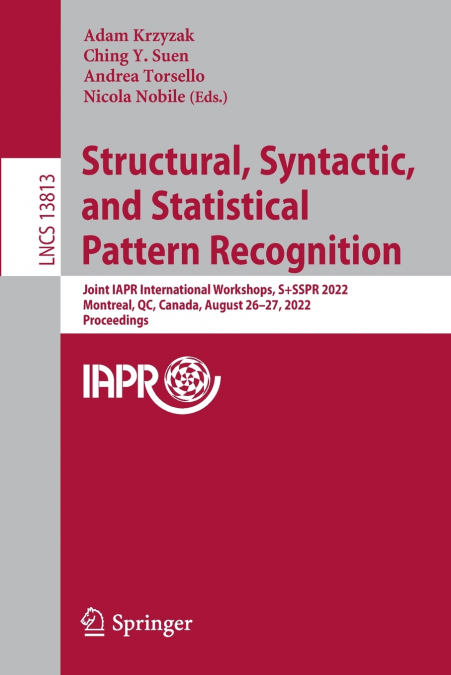 Structural, Syntactic, and Statistical Pattern Recognition