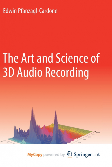 The Art and Science of 3D Audio Recording