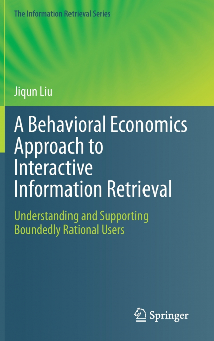 A Behavioral Economics Approach to Interactive Information Retrieval