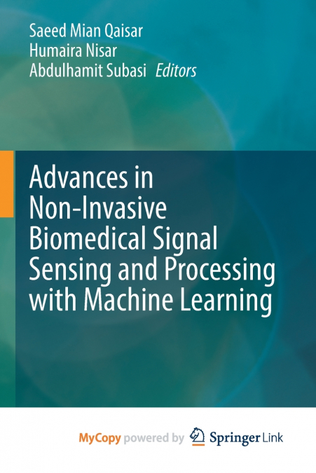 Advances in Non-Invasive Biomedical Signal Sensing and Processing with Machine Learning