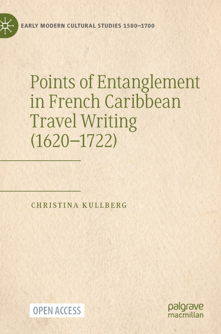Points of Entanglement in French Caribbean Travel Writing (1620-1722)