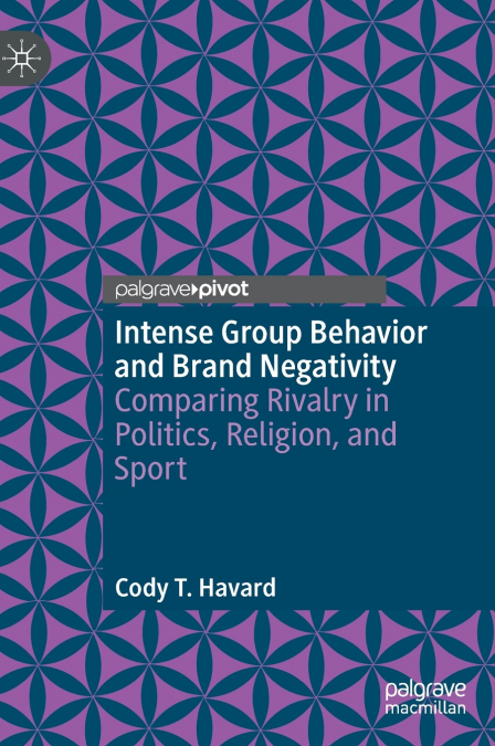 Intense Group Behavior and Brand Negativity