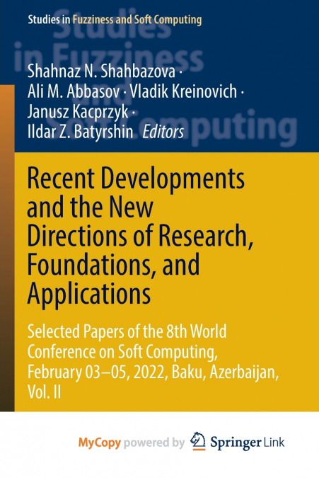Recent Developments and the New Directions of Research, Foundations, and Applications