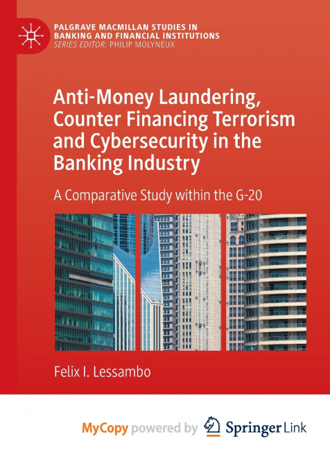 Anti-Money Laundering, Counter Financing Terrorism and Cybersecurity in the Banking Industry