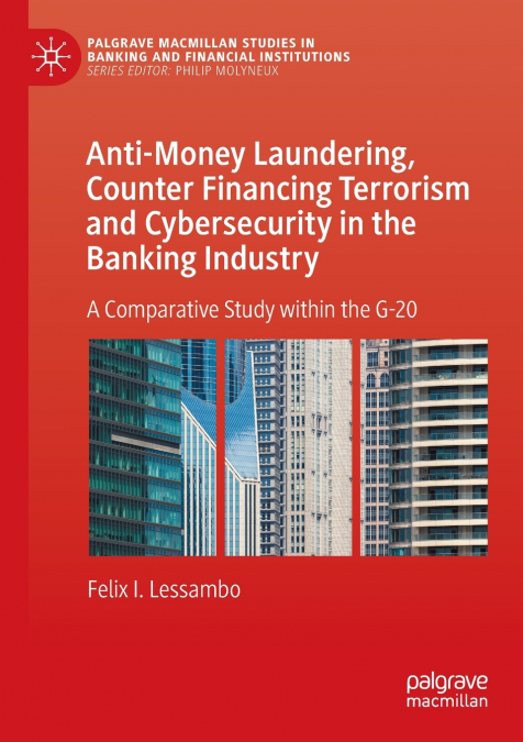 Anti-Money Laundering, Counter Financing Terrorism and Cybersecurity in the Banking Industry