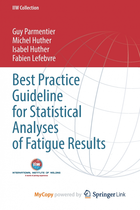 Best Practice Guideline for Statistical Analyses of Fatigue Results
