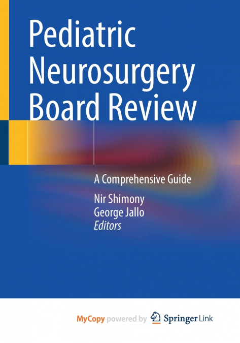 Pediatric Neurosurgery Board Review