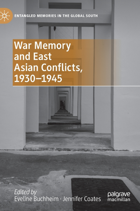 War Memory and East Asian Conflicts, 1930-1945