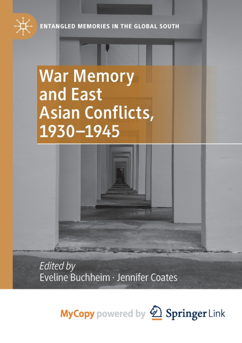 War Memory and East Asian Conflicts, 1930-1945