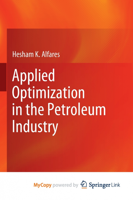 Applied Optimization in the Petroleum Industry