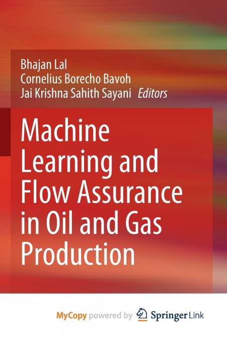 Machine Learning and Flow Assurance in Oil and Gas Production