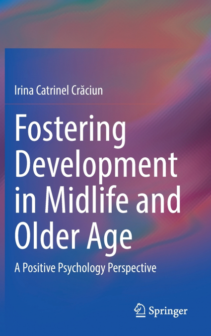 Fostering Development in Midlife and Older Age
