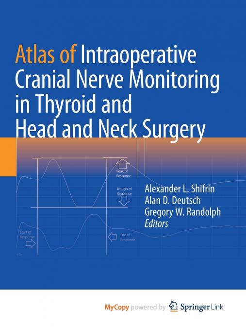 Atlas of Intraoperative Cranial Nerve Monitoring in Thyroid and Head and Neck Surgery
