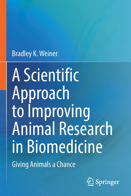 A Scientific Approach to Improving Animal Research in Biomedicine