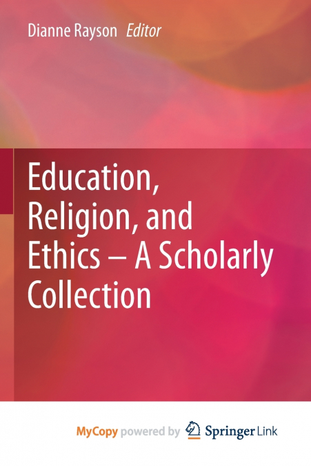 Education, Religion, and Ethics - A Scholarly Collection