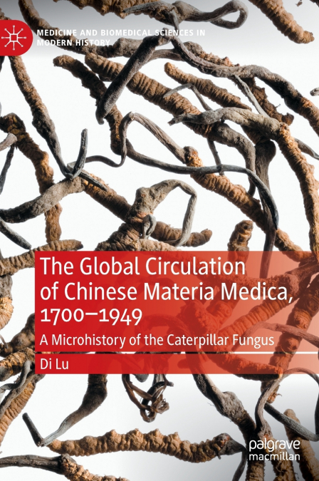 The Global Circulation of Chinese Materia Medica, 1700-1949