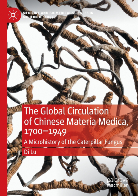 The Global Circulation of Chinese Materia Medica, 1700-1949