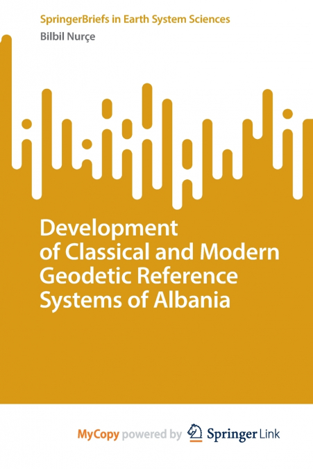 Development of Classical and Modern Geodetic Reference Systems of Albania