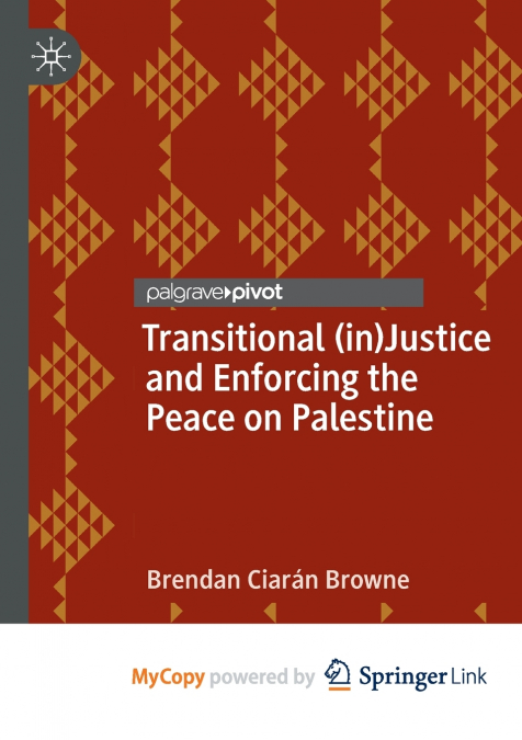 Transitional (in)Justice and Enforcing the Peace on Palestine