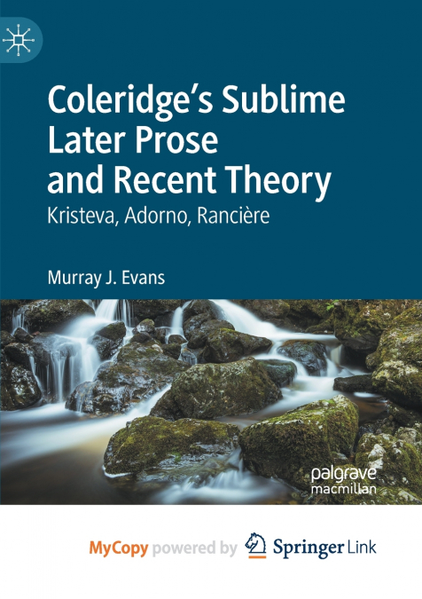 Coleridge’s Sublime Later Prose and Recent Theory