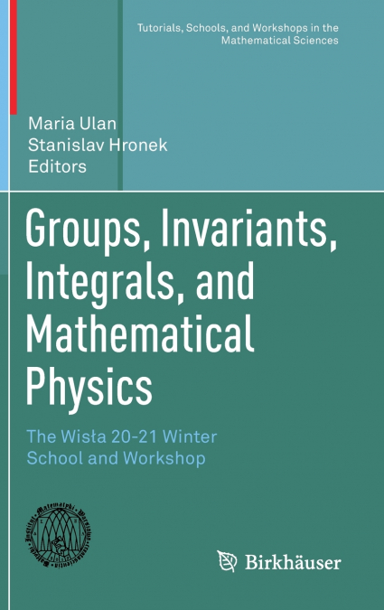 Groups, Invariants, Integrals, and Mathematical Physics
