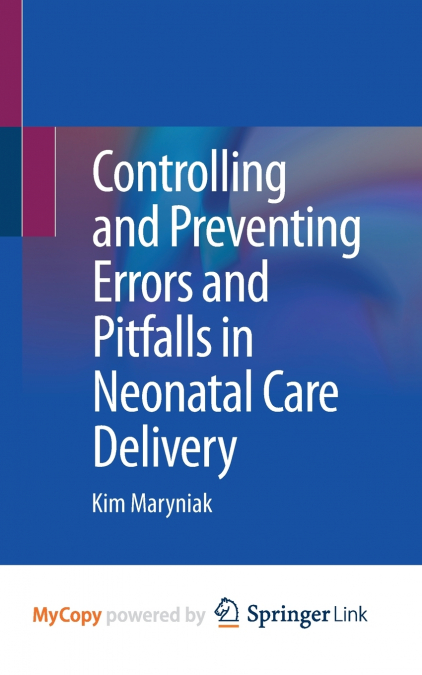Controlling and Preventing Errors and Pitfalls in Neonatal Care Delivery