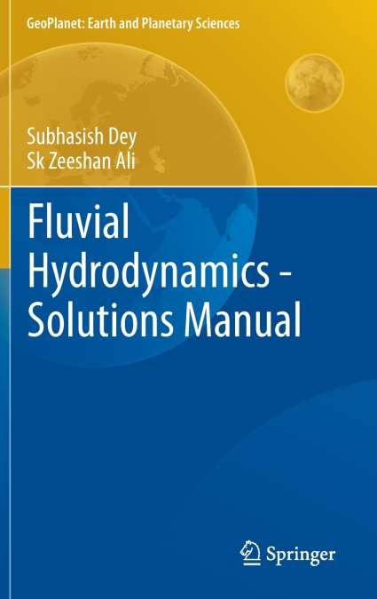 Fluvial Hydrodynamics - Solutions Manual