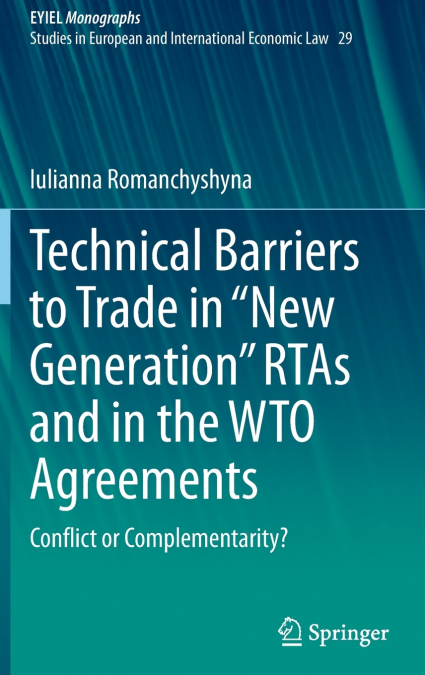 Technical Barriers to Trade in 'New Generation' RTAs and in the WTO Agreements