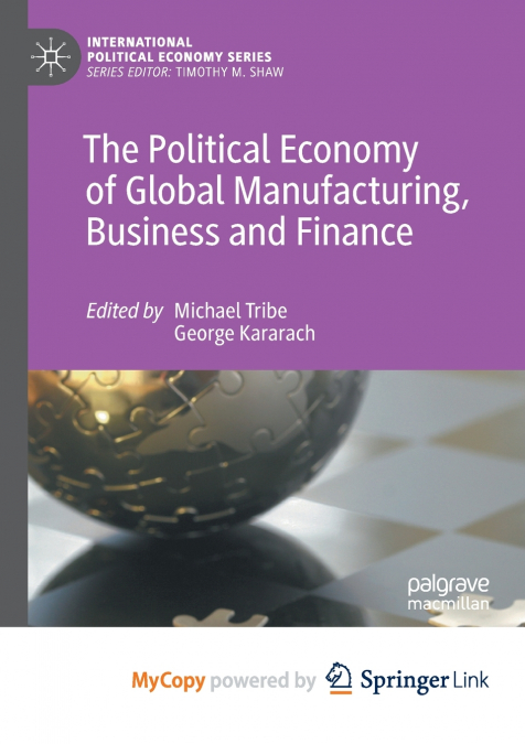The Political Economy of Global Manufacturing, Business and Finance