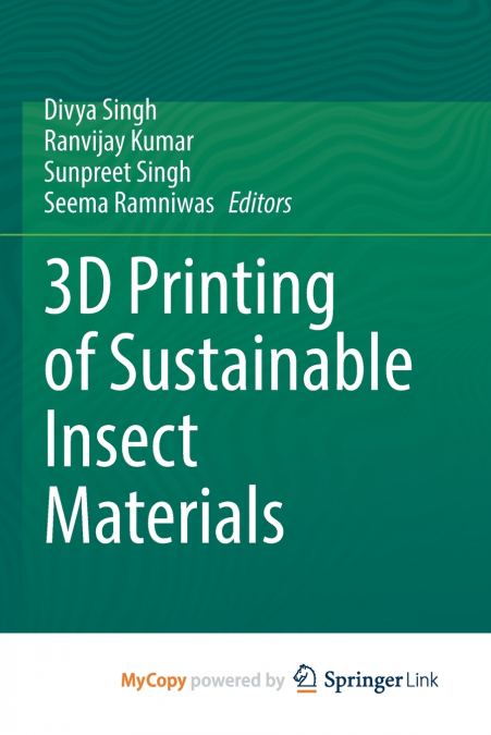 3D Printing of Sustainable Insect Materials