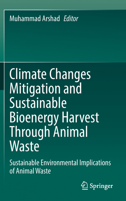 Climate Changes Mitigation and Sustainable Bioenergy Harvest Through Animal Waste