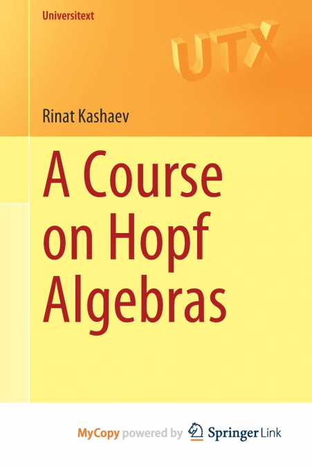 A Course on Hopf Algebras
