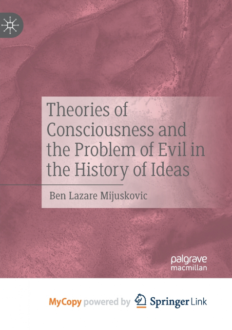 Theories of Consciousness and the Problem of Evil in the History of Ideas