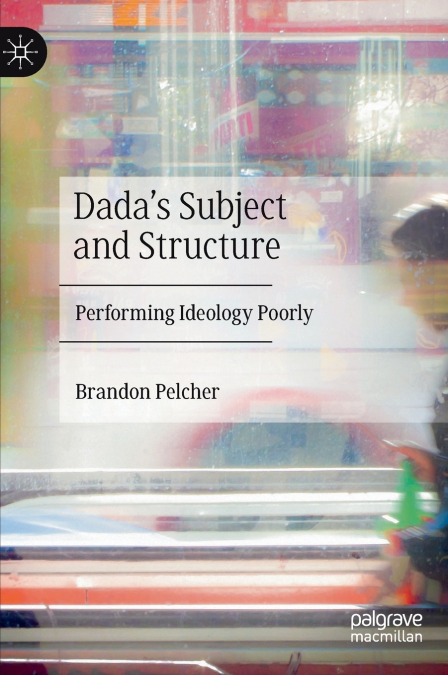 Dada’s Subject and Structure