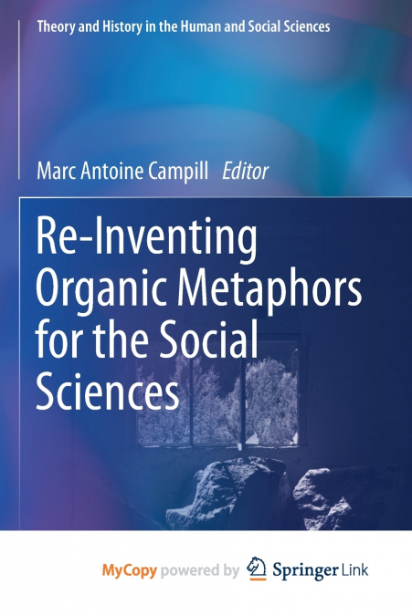 Re-Inventing Organic Metaphors for the Social Sciences
