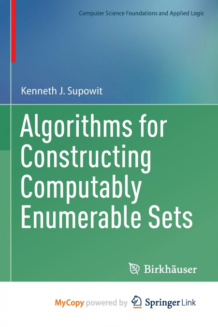 Algorithms for Constructing Computably Enumerable Sets