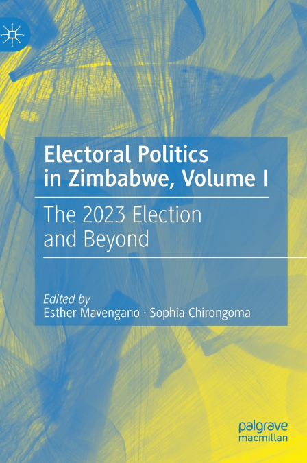 Electoral Politics in Zimbabwe, Volume I