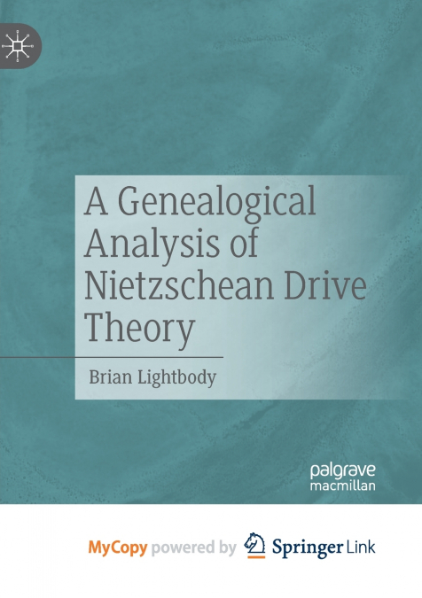 A Genealogical Analysis of Nietzschean Drive Theory