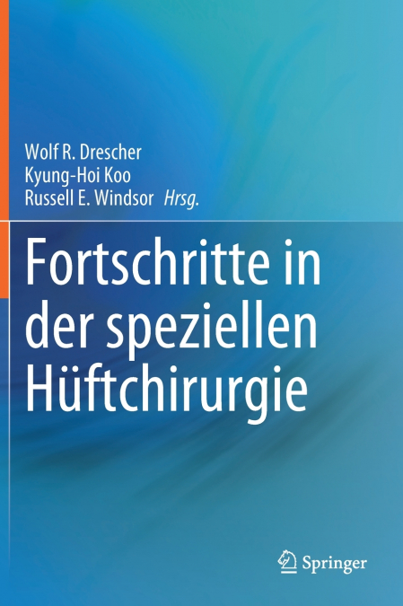 Fortschritte in der speziellen Hüftchirurgie