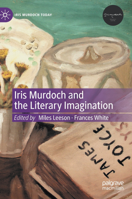 Iris Murdoch and the Literary Imagination