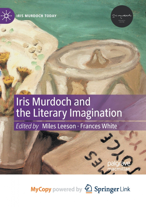 Iris Murdoch and the Literary Imagination