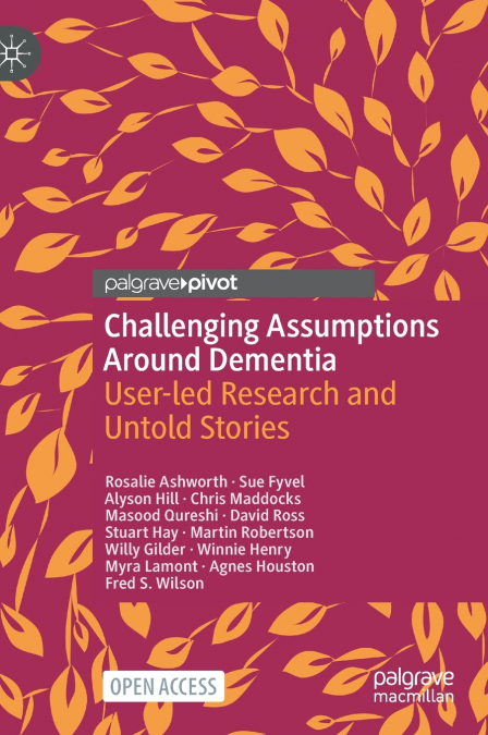 Challenging Assumptions Around Dementia