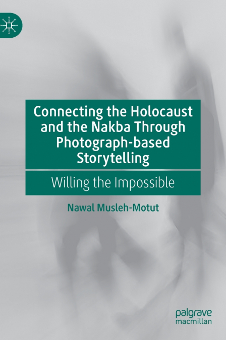 Connecting the Holocaust and the Nakba Through Photograph-based Storytelling
