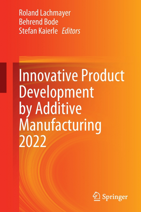 Innovative Product Development by Additive Manufacturing 2022