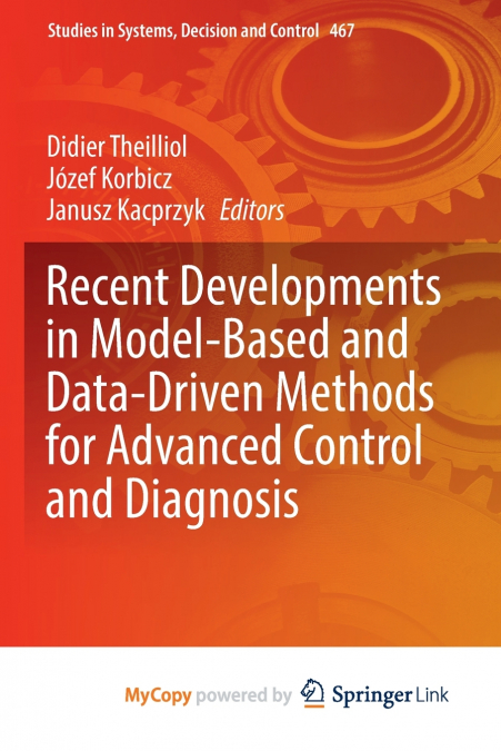 Recent Developments in Model-Based and Data-Driven Methods for Advanced Control and Diagnosis