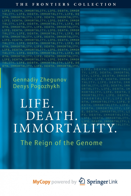 Life. Death. Immortality.